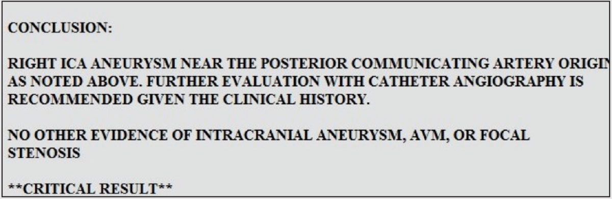 Fig. 6. This is a portion of the radiologist’s report in the Case 1. Most of these reports discuss the findings seen in the imaging ordered. Toward the end of the report, a conclusion is made of the radiologic findings, often accompanied by suggestions for further evaluation. Note that, for the radiologist to make further suggestions, an integral part of their interpretation and plan involves the information you initially conveyed to them.